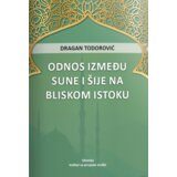 Ukronija Dragan Todorović - Odnos između sune i šije na Bliskom istoku | ePonuda.com