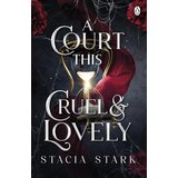 The Book Service Limited Stacia Stark - A Court This Cruel and Lovely (Kingdom of Lies 1) Cene