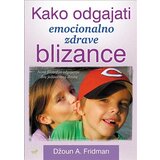 Mali vrt Džoun A. Fridman - Kako odgajati emocionalno zdrave blizance Cene