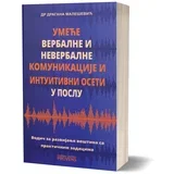 Умеће ВЕРБАЛНЕ И НЕВЕРБАЛНЕ КОМУНИКАЦИЈЕ и ИНТУИТИВНИ ОСЕТИ у послу