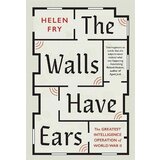 Wiley & Sons Helen Fry - The Walls Have Ears : The Greatest Intelligence Operation of World War II Cene