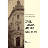 Akademska Knjiga Boško Mijatović, Milan Zavađil - Hleb, topovi, dugovi: Srbija 19111914. Cene