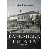 Stojan Novaković - Balkanska pitanja 1886-1905