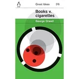 George Orwell - Books V. Cigarettes