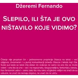 Kulturni centar Vojvodine „Miloš Crnjanski“ Džeremi Fernando - Slepilo ili šta je ovo ništavilo koje vidimo? Cene