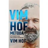Vim Hof - Vim Hof metoda: Aktivirajte vaš pun ljudski potencijal
