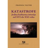 Akademska Knjiga Katastrofe: Jedna kulturna istorija od XVI do XXI veka - Fransoa Valter Cene