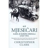 Vuković&Runjić Mjesečari - Kako je Europa krenula u rat 1914., Christopher Clark | shoptok.hr