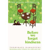 Pan Macmillan Toshikazu Kawaguchi - Before We Forget Kindness | Eponuda.com
