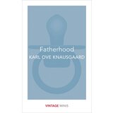 Random House Karl Ove Knausgaard - Fatherhood: Vintage Minis | ePonuda.com