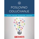 Školska knjiga POSLOVNO ODLUČIVANJE - Pere Sikavica, Tihomir Hunjak, Nina Begičević Ređep, Tomislav Hernaus | shoptok.hr