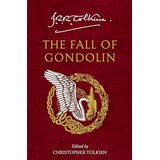 Harper Collins Publishers Ltd J. R. R. Tolkien - The Fall of Gondolin | Eponuda.com