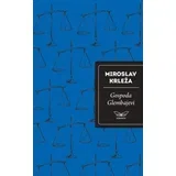 Miroslav Krleža
 - Gospoda Glembajevi