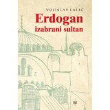 Zavet Vojislav Lalić - Erdogan izabrani sultan | Eponuda.com
