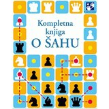 Kreativni Centar Elizabet Delbi - Kompletna knjiga o šahu Cene