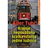Čigoja Ajfer Tunč - Krajnje nepouzdana kratka istorija jedne ludnice | ePonuda.com