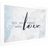  Plakat - Do All Things with Love 90x60 Bez okvira s margom | shoptok.hr