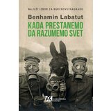 Akademska Knjiga Benhamin Labatut - Kada prestanemo da razumemo svet Cene