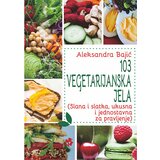 3D+ Aleksandra Bajić - 103 vegetarijanska jela Cene