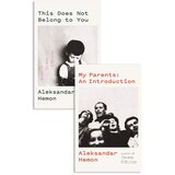 Macmillan Distribution Aleksandar Hemon - My Parents: An Introduction / This Does Not Belong to You Cene