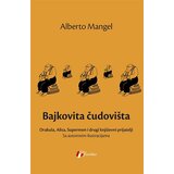 Geopoetika Alberto Mangel - Bajkovita čudovišta: Drakula, Alisa, Supermen i drugi književni prijatelji Cene