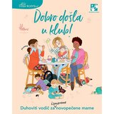  Dobro došla u klub: duhoviti vodič za iznurene novopečene mame Cene