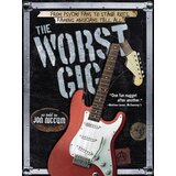  The Worst Gig - The Worst Gig. From Psycho Fans To Stage Riots. Famous Musicians Tell All Cene