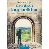 Dušan Miklja - Gradovi kao sudbina