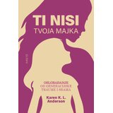 Arete Ti nisi tvoja majka: oslobađanje od generacijske traume i srama Cene
