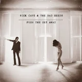 the Bad Seeds - Push the Sky Away