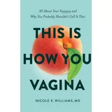 Nicole E. Williams - This is How You Vagina
