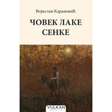 Vulkan Izdavaštvo Vojislav Karanović - Čovek lake senke | Eponuda.com