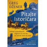 Pitajte istoričare - greg džener ( 11975 )