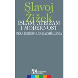 Akademska Knjiga Slavoj Žižek - Islam, ateizam i modernost: neka bogohulna razmišljanja Cene