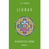 Aruna S. N. Lazarev - Dijagnostika karme: Ljubav - knjiga 3 Cene