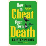 Hachette Kristen Perrin - How to Cheat Your Own Death Cene