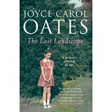 Harper Collins Publishers Ltd Joyce Carol Oates - The Lost Landscape Cene