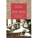 Ferenc Nemet, Milan Micić - Jul 1914: Bačka, Banat i Baranja prema viđenju srpske i mađarske štampe