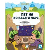 Kreativni Centar En Truf - Slikovnica - Let na ko bajagi Mars | ePonuda.com
