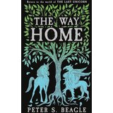 Hachette Peter S. Beagle - The Way Home: Two Novellas from the World of The Last Unicorn | Eponuda.com