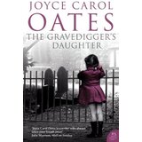 Harper Collins Publishers Ltd Joyce Carol Oates - The Gravedigger's Daughter Cene
