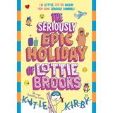 The Book Service Limited Katie Kirby - The Seriously Epic Holiday of Lottie Brooks Cene