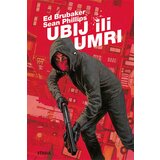 Fibra Ed Brubaker, Sean Phillips - Ubij ili umri | ePonuda.com