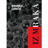 Književna radionica Rašić Branko Ćurčić - Iz mraka Cene