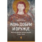 Službeni Glasnik Miloš Ivanović - Konj dobri i oružje. Vlastela Države srpskih despota (1402-1459) | Eponuda.com