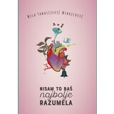 Makart Mila Tanasijević Mihajlović - Nisam to baš najbolje razumela Cene