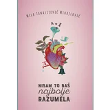 Mila Tanasijević Mihajlović - Nisam to baš najbolje razumela