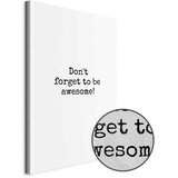  Slika - Don\'t Forget to Be Awesome! (1 Part) Vertical 60x90 Premium Print | shoptok.hr