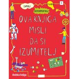 Školska knjiga Ova knjiga misli da si izumitelj | shoptok.hr