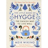 Random House Meik Wiking - The Little Book Of Hygge: The Danish Way To Live Well | Eponuda.com